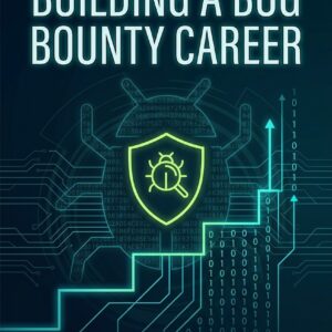 Building a Bug Bounty Career